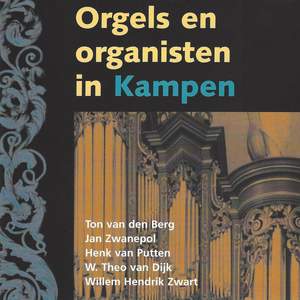 Orgels en Organisten in Kampen