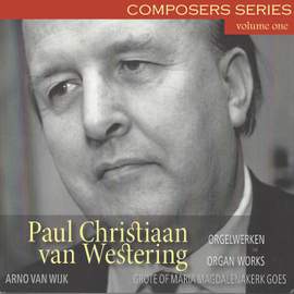 Paul Christiaan van Westering - Orgelwerken, Deel 1
