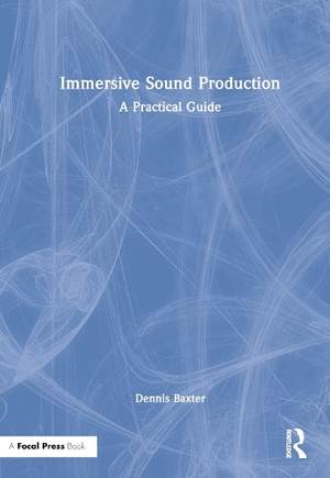 Immersive Sound Production: A Practical Guide