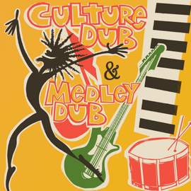 Culture Dub & Medley Dub (expanded Edition)
