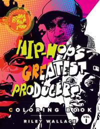 Hip-Hop's Greatest Producers Coloring Book: Vol. 1