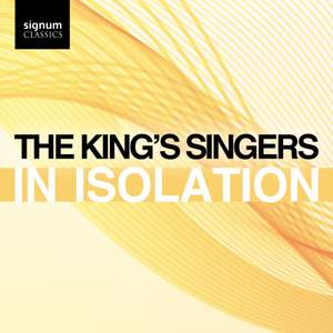 The King's Singers: In Isolation