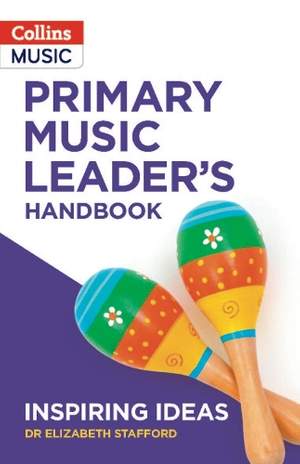Inspiring ideas – Primary Music Leader’s Handbook