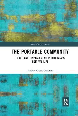 The Portable Community: Place and Displacement in Bluegrass Festival Life