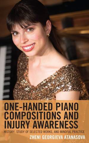 One-Handed Piano Compositions and Injury Awareness: History, Study of Selected Works, and Mindful Practice