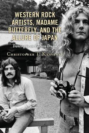 Western Rock Artists, Madame Butterfly, and the Allure of Japan: Dancing in an Eastern Dream