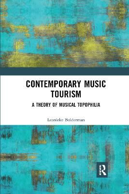 Contemporary Music Tourism: A Theory of Musical Topophilia