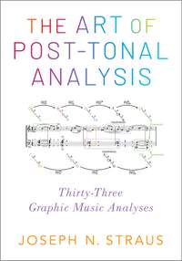  The Art of Post-Tonal Analysis: Thirty-Three Graphic Music Analyses