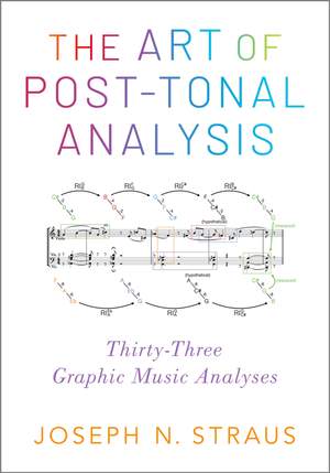 The Art of Post-Tonal Analysis: Thirty-Three Graphic Music Analyses Product Image
