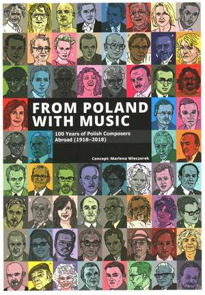 From Poland with Music: 100 Years of Polish Composers Abroad (1918-2018)