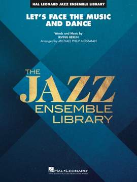 Irving Berlin: Let's Face the Music and Dance