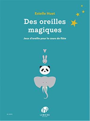 Estelle Huet: Des Oreilles Magiques