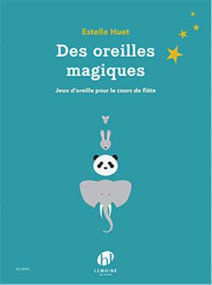 Estelle Huet: Des Oreilles Magiques