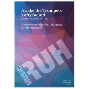 Georg Friedrich Handel: Awake The Trumpets Lofty Sound