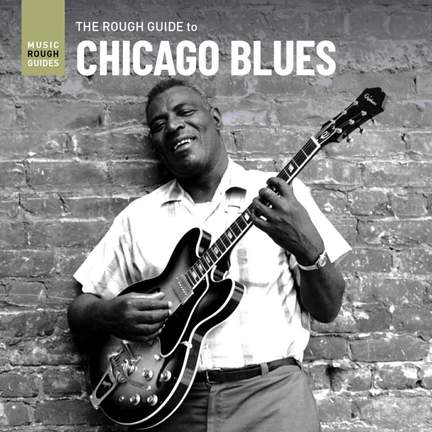 The Rough Guide To Chicago Blues