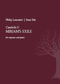 Lancaster, Philip: Canticle I: Miriam’s Exile