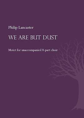 Lancaster, Philip: We are but Dust
