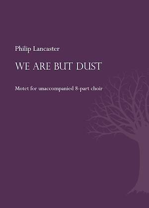 Lancaster, Philip: We are but Dust