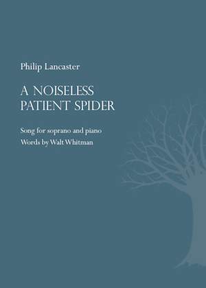 Lancaster, Philip: A Noiseless Patient Spider