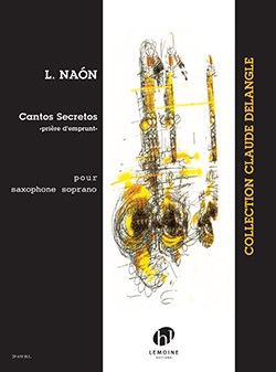 Naon, Luis: Cantos Secretos (soprano saxophone)