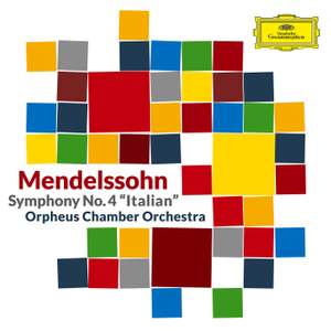 Mendelssohn: Symphony No. 4 in A Major, Op. 90, MWV N 16 'Italian'