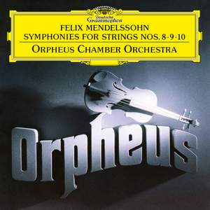 Mendelssohn: Symphonies For Strings Nos. 8 - 10