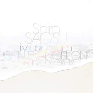 Shiro SAGISU Music from 'SHIN EVANGELION' EVANGELION: 3.0+1.0.