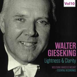 Walter Gieseking: Lightness & Clarity, Vol. 10