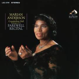 Marian Anderson at Constitution Hall: Farewell Recital (Live and Unedited)