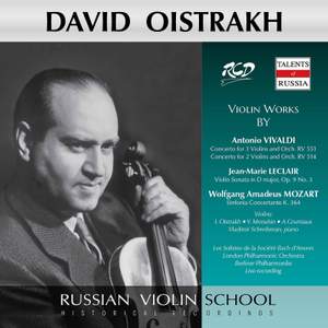 David Oistrakh Plays Violin Works by Vivaldi: Concertos Rv 551, 514 / Leclair: Violin Sonata, Op. 9 No. 3 / Mozart: Sinfonia Concertante, K.364