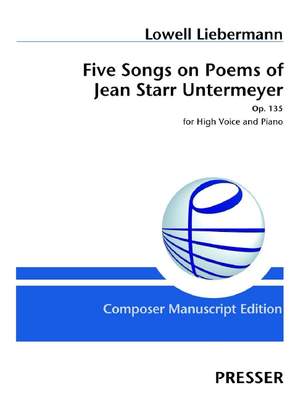 Liebermann, L: Five Songs on Poems of Jean Starr Untermeyer op. 135