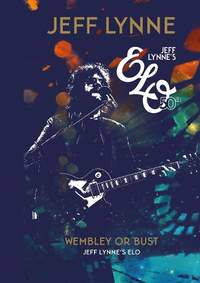 Wembley or Bust: Jeff Lynne's ELO