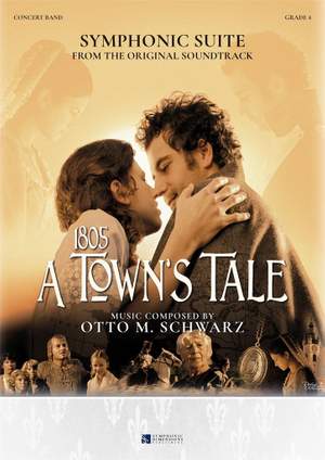 Otto M. Schwarz: Symphonic Suite from 1805 - A Town's tale