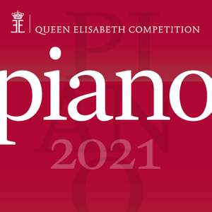 Queen Elisabeth Competition - Piano 2021