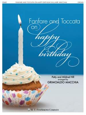 Patty Hill_Mildred Hill: Fanfare And Toccata on Happy Birthday