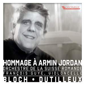 Bloch: Schelomo, B. 39 - Dutilleux: Tout un monde lointain - Hommage à Armin Jordan