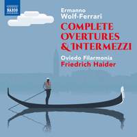 Wolf-Ferrari: Complete Overtures & Intermezzi