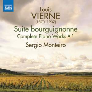 Louis Vierne: Complete Piano Works, Vol. 1, Suite bourguignonne Product Image