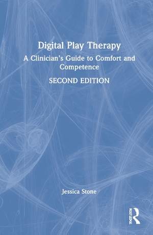 Digital Play Therapy: A Clinician’s Guide to Comfort and Competence
