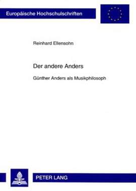 Der Andere Anders: Guenther Anders ALS Musikphilosoph