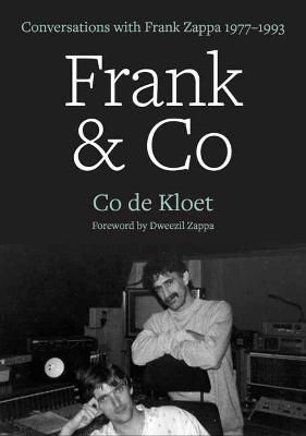 Frank & Co: Conversations with Frank Zappa, 1977–1993