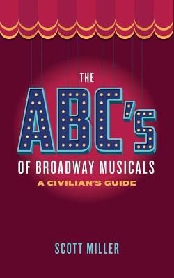 The ABC's of Broadway Musicals: A Civilian's Guide