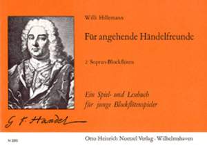 Georg Friedrich Händel: Für angehende Händelfreunde