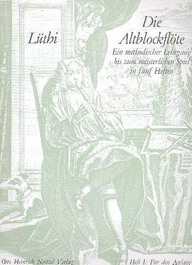 Luthi: Die Altblockflöte, Heft 1
