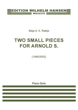 Maja S. K. Ratkje: Two Small Pieces For Arnold S.