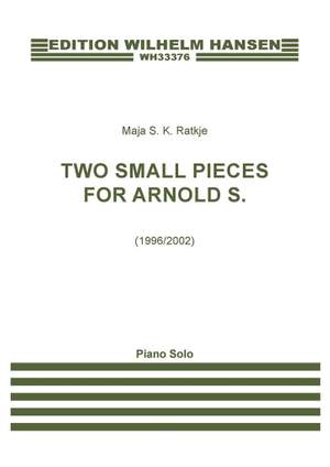 Maja S. K. Ratkje: Two Small Pieces For Arnold S.