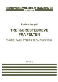 Anders Koppel: Three Love Letters From The Field