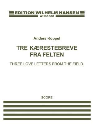 Anders Koppel: Three Love Letters From The Field
