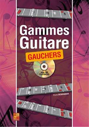 Bruno Desgranges: Les gammes de la guitare pour gauchers
