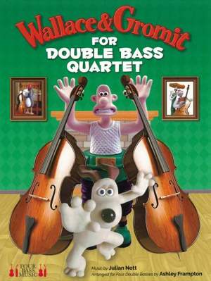 Julian Nott: Wallace & Gromit for Double Bass Quartet